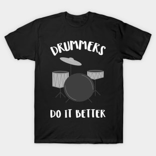 drummers do it better T-Shirt